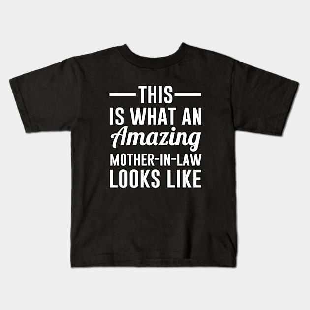 This is what an amazing mother in law looks like Kids T-Shirt by outdoorlover